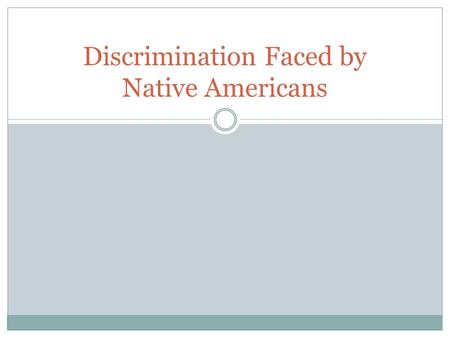 Discrimination Faced by Native Americans