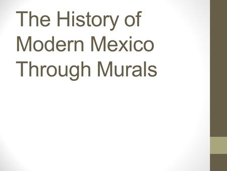 The History of Modern Mexico Through Murals