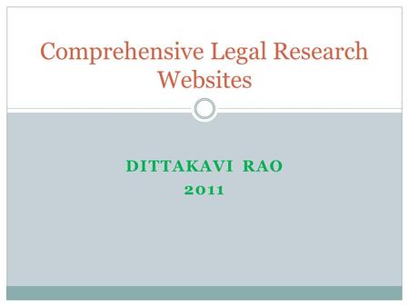 DITTAKAVI RAO 2011 Comprehensive Legal Research Websites.