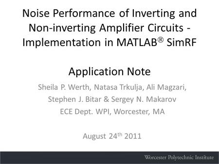 Noise Performance of Inverting and Non-inverting Amplifier Circuits - Implementation in MATLAB  SimRF Application Note Sheila P. Werth, Natasa Trkulja,
