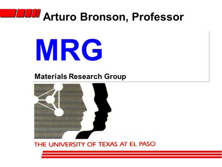 MRG Materials Research Group Arturo Bronson, Professor.