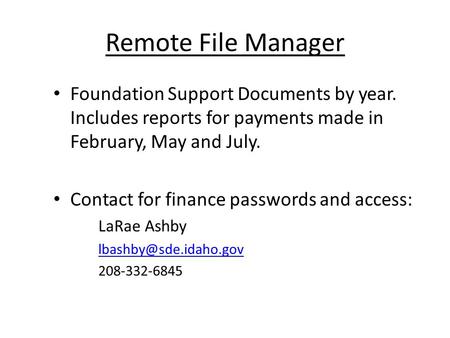 Remote File Manager Foundation Support Documents by year. Includes reports for payments made in February, May and July. Contact for finance passwords and.