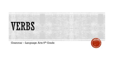 Grammar – Language Arts 6th Grade