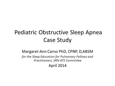 Pediatric Obstructive Sleep Apnea Case Study