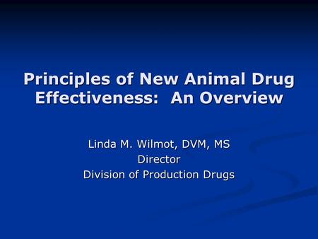 Principles of New Animal Drug Effectiveness: An Overview