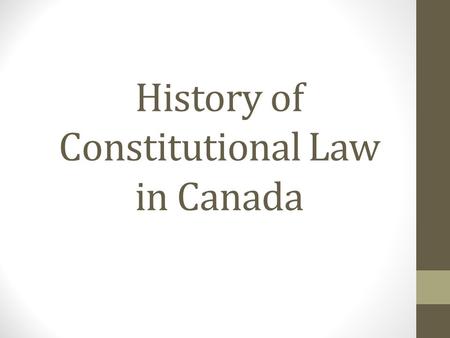 History of Constitutional Law in Canada