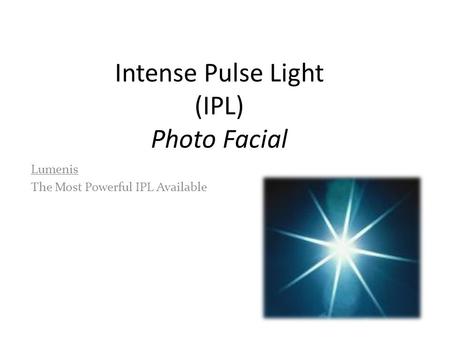 Intense Pulse Light (IPL) Photo Facial