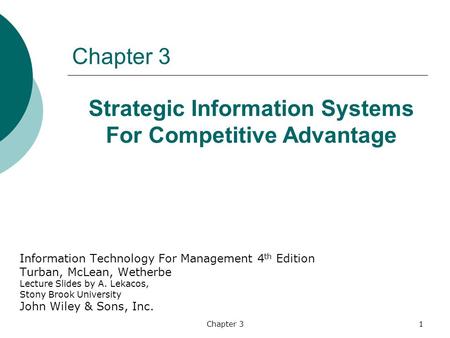 Chapter 31 Information Technology For Management 4 th Edition Turban, McLean, Wetherbe Lecture Slides by A. Lekacos, Stony Brook University John Wiley.
