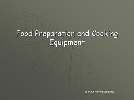 Food Preparation and Cooking Equipment © PDST Home Economics.