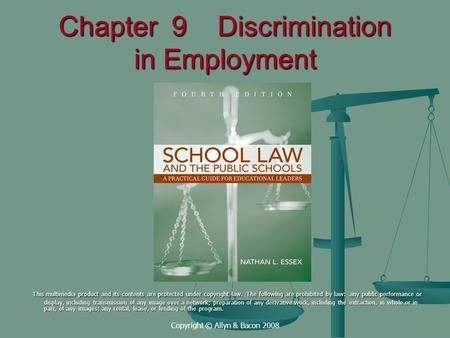 Copyright © Allyn & Bacon 2008 Chapter 9 Discrimination in Employment This multimedia product and its contents are protected under copyright law. The following.