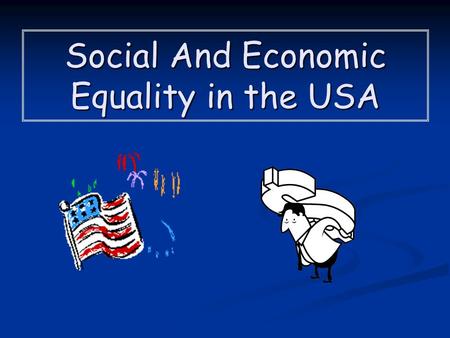 Social And Economic Equality in the USA