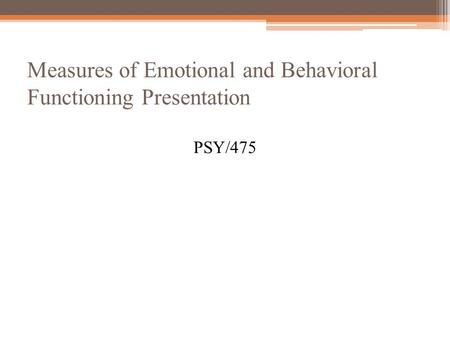 Measures of Emotional and Behavioral Functioning Presentation