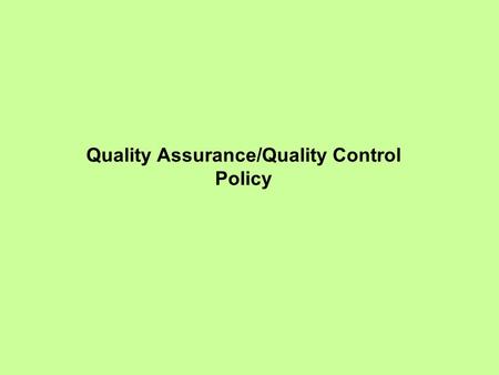 Quality Assurance/Quality Control Policy