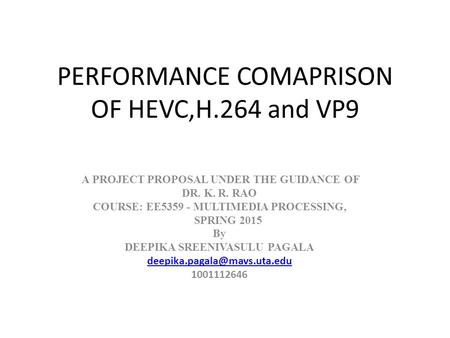 PERFORMANCE COMAPRISON OF HEVC,H.264 and VP9