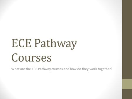 ECE Pathway Courses What are the ECE Pathway courses and how do they work together?