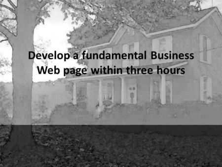 Develop a fundamental Business Web page within three hours.