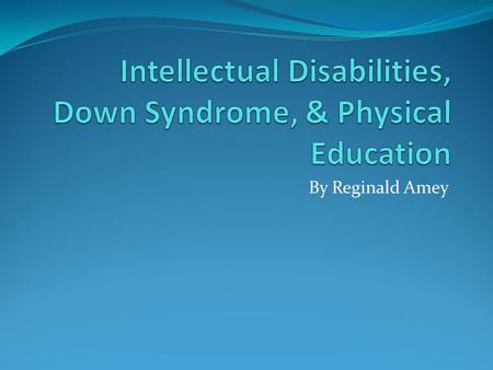 By Reginald Amey. Intellectual Disabilities Students with intellectual disabilities are classified as MID, MOID, and Sever/Profound MID- Mild Intellectual.