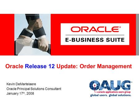 R12 Agenda R12 Benefits: Oracle eBusiness Suite
