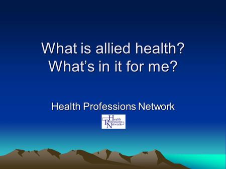 What is allied health? What’s in it for me? Health Professions Network.