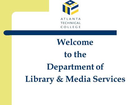 Welcome to the Department of Library & Media Services.