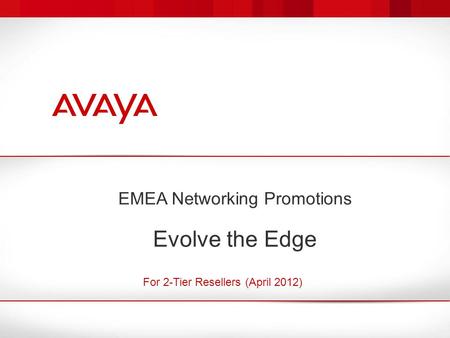 EMEA Networking Promotions Evolve the Edge For 2-Tier Resellers (April 2012)