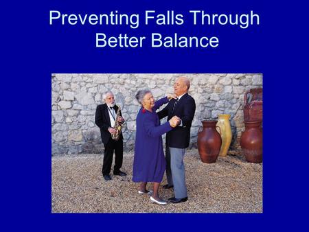 Preventing Falls Through Better Balance