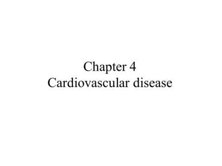 Chapter 4 Cardiovascular disease