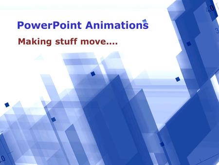 PowerPoint Animations Making stuff move..... 2 Possibilities 1.Slide Transitions Affects how slides appear 2.Animation Schemes Preset effects for title.