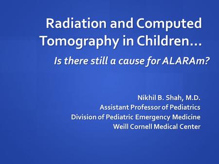 Radiation and Computed Tomography in Children…