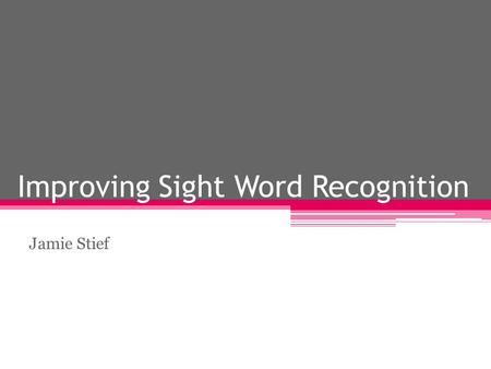 Improving Sight Word Recognition
