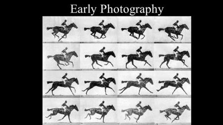 Early Photography. Context The invention of photography had an enormous impact on the art world, especially the world of painting. The word photography.
