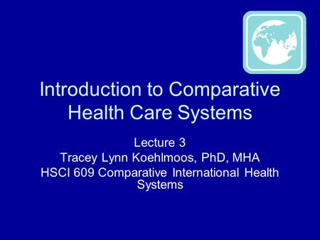 Introduction to Comparative Health Care Systems