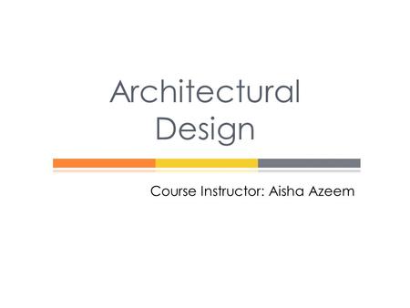 Course Instructor: Aisha Azeem