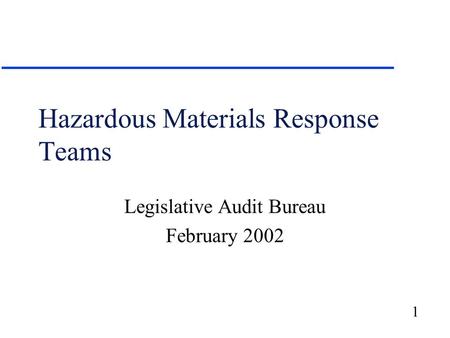 1 Hazardous Materials Response Teams Legislative Audit Bureau February 2002.