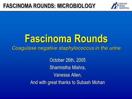 Fascinoma Rounds Coagulase negative staphylococcus in the urine
