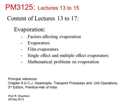 PM3125: Lectures 13 to 15 Content of Lectures 13 to 17: Evaporation: