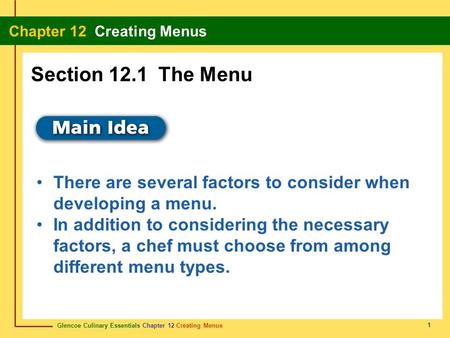 Section 12.1 The Menu There are several factors to consider when developing a menu. In addition to considering the necessary factors, a chef must choose.