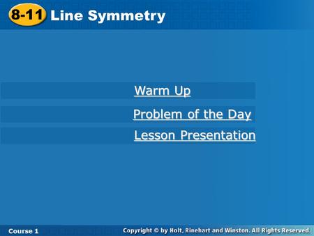 8-11 Line Symmetry Warm Up Problem of the Day Lesson Presentation