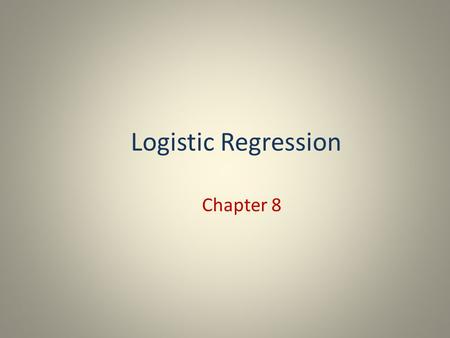 Logistic Regression Chapter 8.