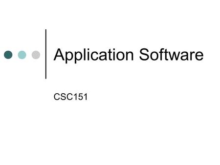Application Software CSC151.