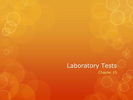 Laboratory Tests Chapter 15.