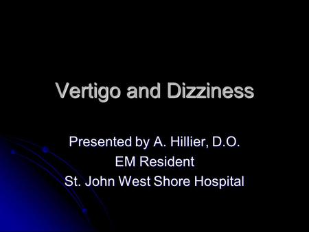 Presented by A. Hillier, D.O. EM Resident St. John West Shore Hospital