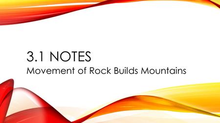 Movement of Rock Builds Mountains