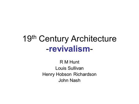 19th Century Architecture -revivalism-