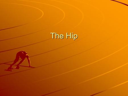 The Hip.