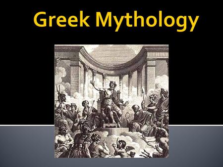 Greek Mythology.