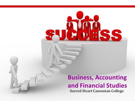 Business, Accounting and Financial Studies Sacred Heart Canossian College.
