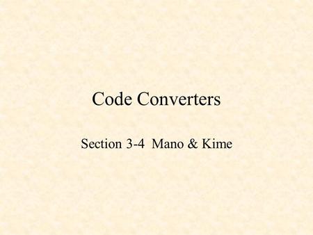 Code Converters Section 3-4 Mano & Kime.