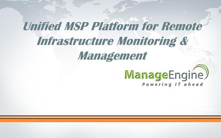 Click to edit Master title style Unified MSP Platform for Remote Infrastructure Monitoring & Management.