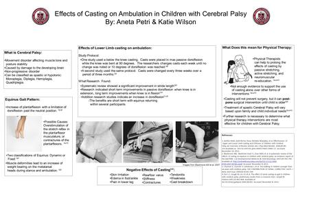 Effects of Casting on Ambulation in Children with Cerebral Palsy By: Aneta Petri & Katie Wilson Equinus Gait Pattern: Effects of Lower Limb casting on.